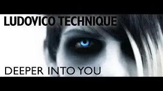 Ludovico Technique - Deeper Into You (Official Music Video)