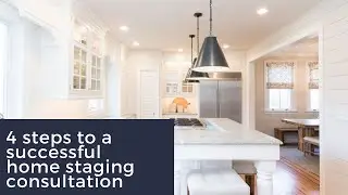 How To Do A Home Staging Consultation Successfully