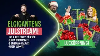 Julstream med Elgiganten Gaming, Steelseries  & L22