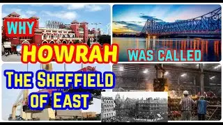 Why Industrial HOWRAH was Called The Sheffield Of EAST / Industrial Development Of Howrah District