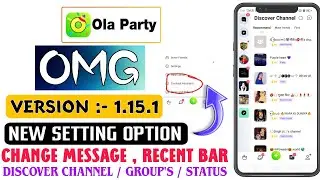 OLA PARTY New Beta Version 1.15.1 Message / Channel / profile iCone & Settings options change #live