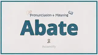 Abate (Pronunciation, Meaning & Example)