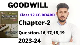 Class 12 ||ACCOUNTS|| CG BOARD ||NAVBODH||CH-2 GOODWILL||Question-16,17,18,19