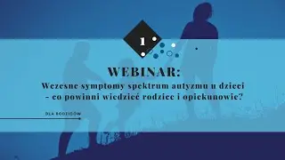 Wczesne oznaki spektrum | Webinary dla rodziców i nauczycieli | Zawsze jest jakieś wyjście