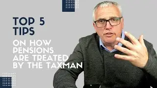 Top 5 tips on how pensions are treated by the taxman