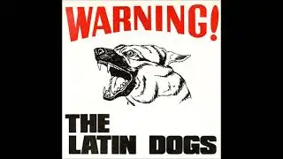 The Latin Dogs 