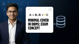 Minimal Cover (Canonical Cover) in DBMS | Short & Exam-Focused Explanation