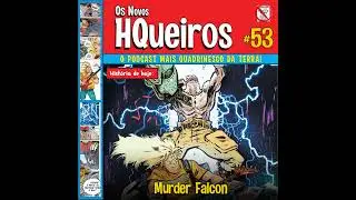 HQueiros 53 | Murder Falcon - O Falc&atilde;o Matador