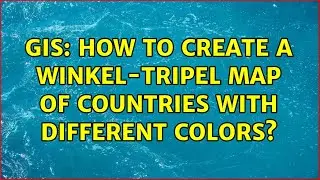 GIS: How to create a Winkel-Tripel map of countries with different colors? (2 Solutions!!)