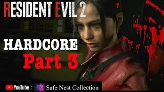 RE 2 Claire B HARDCORE Part 3 Mr. Safe Nest Claire Redfield バイオハザード 生化危機 Resident Evil 2 Remake