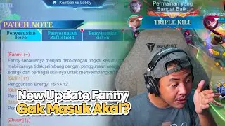 NEW UPDATE FANNY PATCH BARU❗️MAKIN ANEH? MAKIN GAK MASUK AKAL? 😱 - Mobile Legends