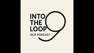 Into the Loop Episode 1(Obsessive Compulsive Disorder) 