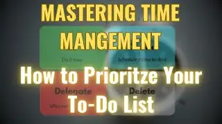 The Eisenhower Matrix - Module 2, Section 2 - Mastering Time Managment