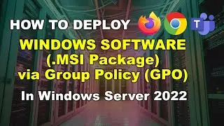 Как развернуть программное обеспечение (пакеты MSI) с помощью групповой политики (GPO)