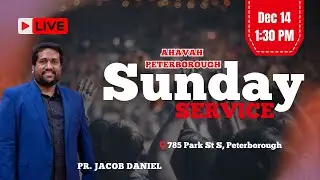 SUNDAY SERVICE|PR. JACOB DANIEL|14TH DEC, 2025 |AHAVAH PETERBOROUGH