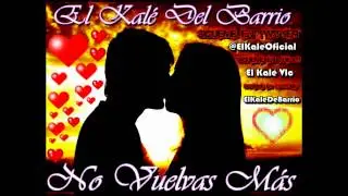 El Kal&eacute; - No Vuelvas M&aacute;s