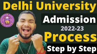 Delhi university Admission Process 2022 | Step by Step | DU CSAS Portal