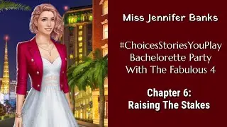 Choices Stories You Play - Bachelorette Party With The Fabulous 4 Chapter 6: Raising The Stakes 💎