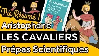 Les Cavaliers d'Aristophane - R&Eacute;SUM&Eacute; sp&eacute;cial Pr&eacute;pa Scientifique