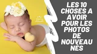 LES 10 CHOSES À AVOIR POUR CREER DES PHOTOS DE NOUVEAU NÉ   HD 1080p
