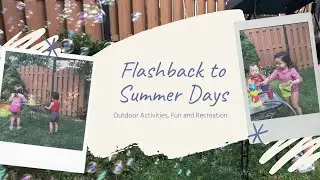 FLASHBACK TO SUMMER DAYS 2021 | FUN AND RECREATIONAL ACTIVITIES
