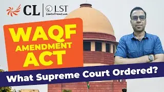 Waqf Amendment Act Explained | Supreme Court&rsquo;s Order | CLAT 2026 GK & Current Affairs