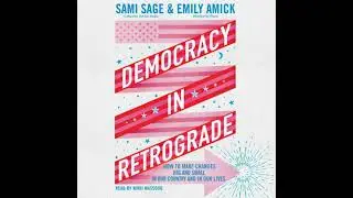 Democracy in Retrograde: How to Make Changes Big and Small in Our Country and in Our Lives by Emi...
