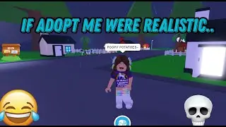 If Adopt Me Were Realistic