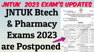 JNTUK 2023 Btech,Pharmacy Exams Postponed latest news/BTech Exams postponed latest update