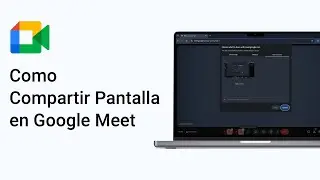 Como Compartir Pantalla En Google Meet (2025) - Gu&iacute;a Complete