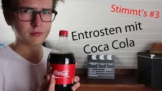 Entrosten mit Coca Cola - Stimmt's? #3