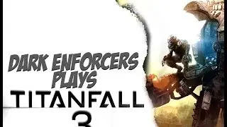DE Plays Titanfall 3