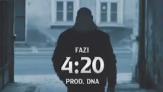 Fazi - 4:20 (prod. DNA)