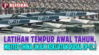 CHINA PAMER RUDAL HIPERSONIK DF-17 DI AWAL 2026, PENTAGON WASPADAI ANCAMAN KE AMERIKA!