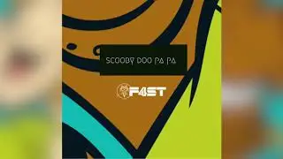 Scooby Doo Pa Pa - (F4ST Remix)