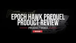 Epoch Hawk Prequel | Lax com Product Video