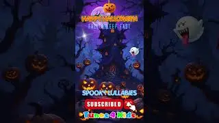 Happy Halloween, Spooky Haunted Lullabies for Babies 2024