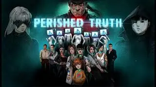 PERISHED TRUTH GAMEPLAY A FATHER 🧑 FINDS HIMSELF THE SUBJECT OF LIFE 🌱 OR DEATH 🔪 TRIALS