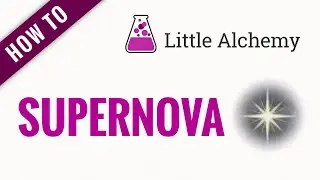 How to make SUPERNOVA in Little Alchemy