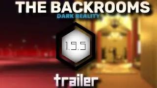The Backrooms 𝐃𝐚𝐫𝐤 𝐑𝐞𝐚𝐥𝐢𝐭𝐲 1.9.5  || Trailer 6 (Roblox)