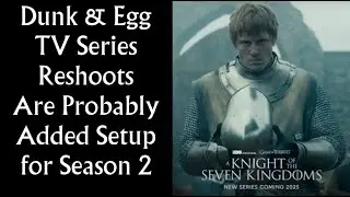 Dunk & Egg TV Series Reshoots Are Probably Adding Setup For Season 2 Blackfyres (Game of Thrones)