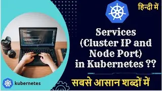 What is Cluster IP and NodePort Services in Kubernetes FULL DEMO in hindi | Kubernetes Tutorials