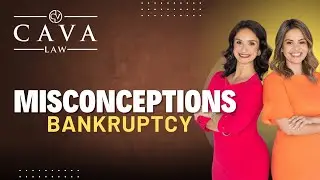 Bankruptcy Misconceptions with CAVA Law