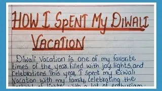 How I Spent My Diwali Vacation Essay Writing in English 300 Words/My Diwali Vacation