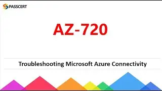 AZ-720 Dumps - Troubleshooting Microsoft Azure Connectivity