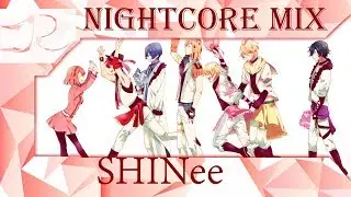 Ultimate SHINee Nightcore Mix!