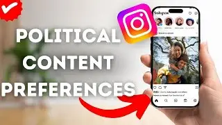 How To Set Political Content Preferences On Instagram?
