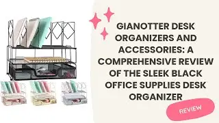 Gianotter Desk Organizers and Accessories: A Comprehensive Review of the Sleek Black Office Supplies
