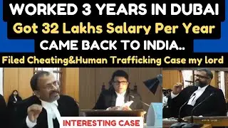 32 Lakh salary for a labour work in Dubai? | Judge shocked | Immigration act | IPC 420 | legalcourts
