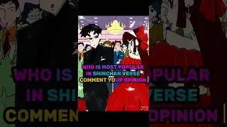 WHO IS MOST POPULAR IN SHINCHAN VERSE 💖#anime#edit#adults #shinchan#popular #subscribe#shorts#like